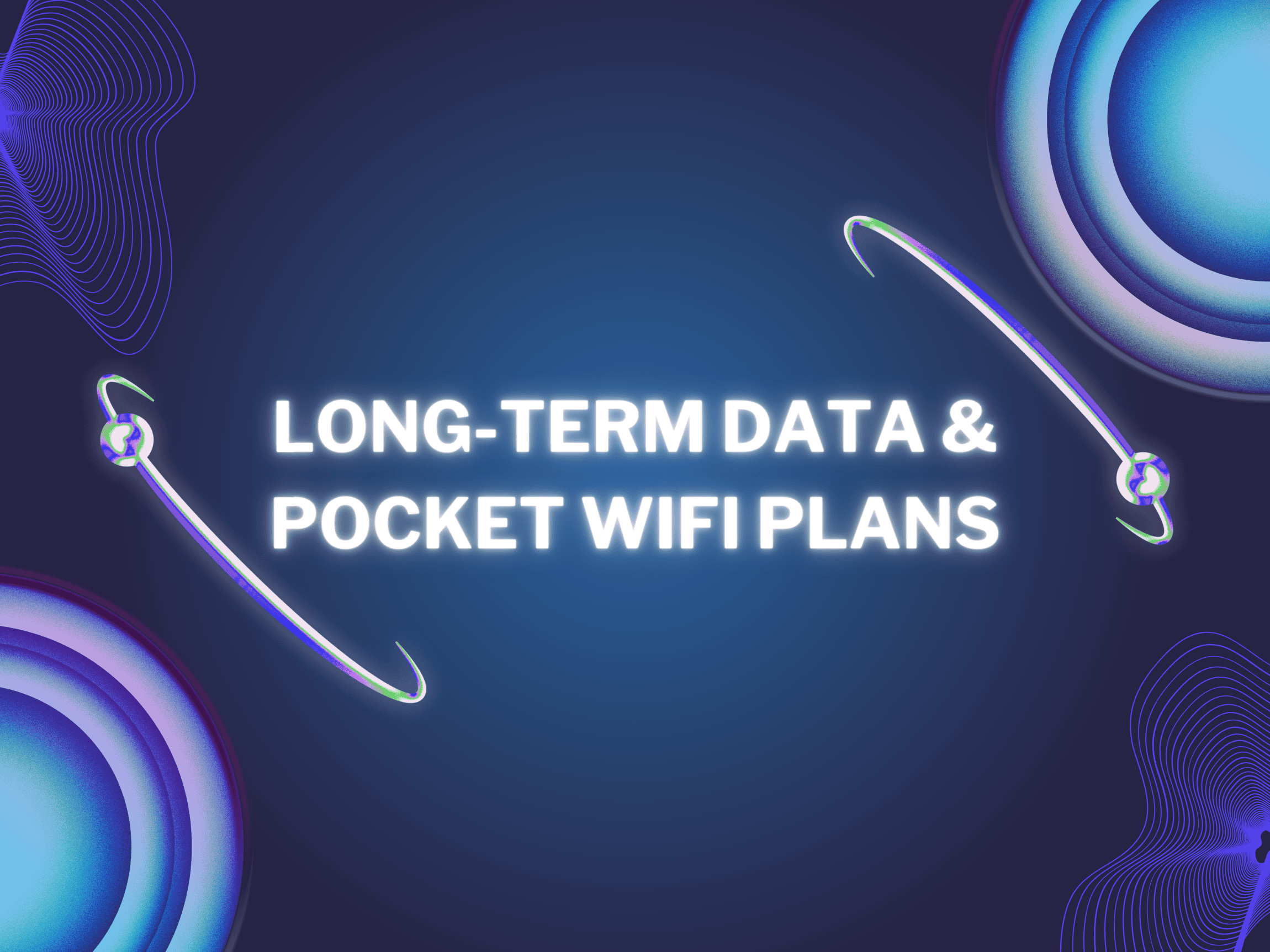 Long-Term Data and Pocket WiFi Plans