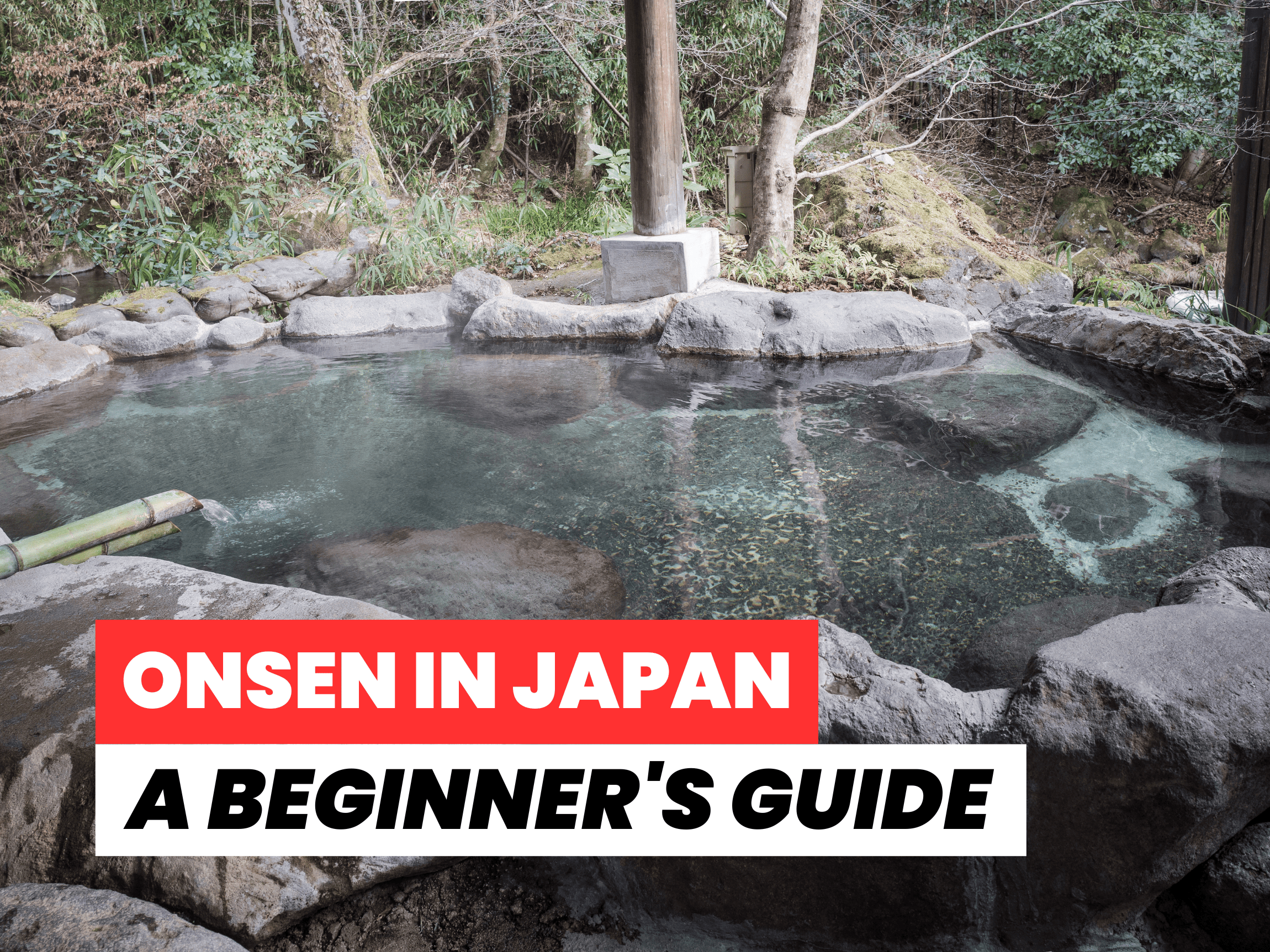 A Beginner's Guide to Onsen in Japan