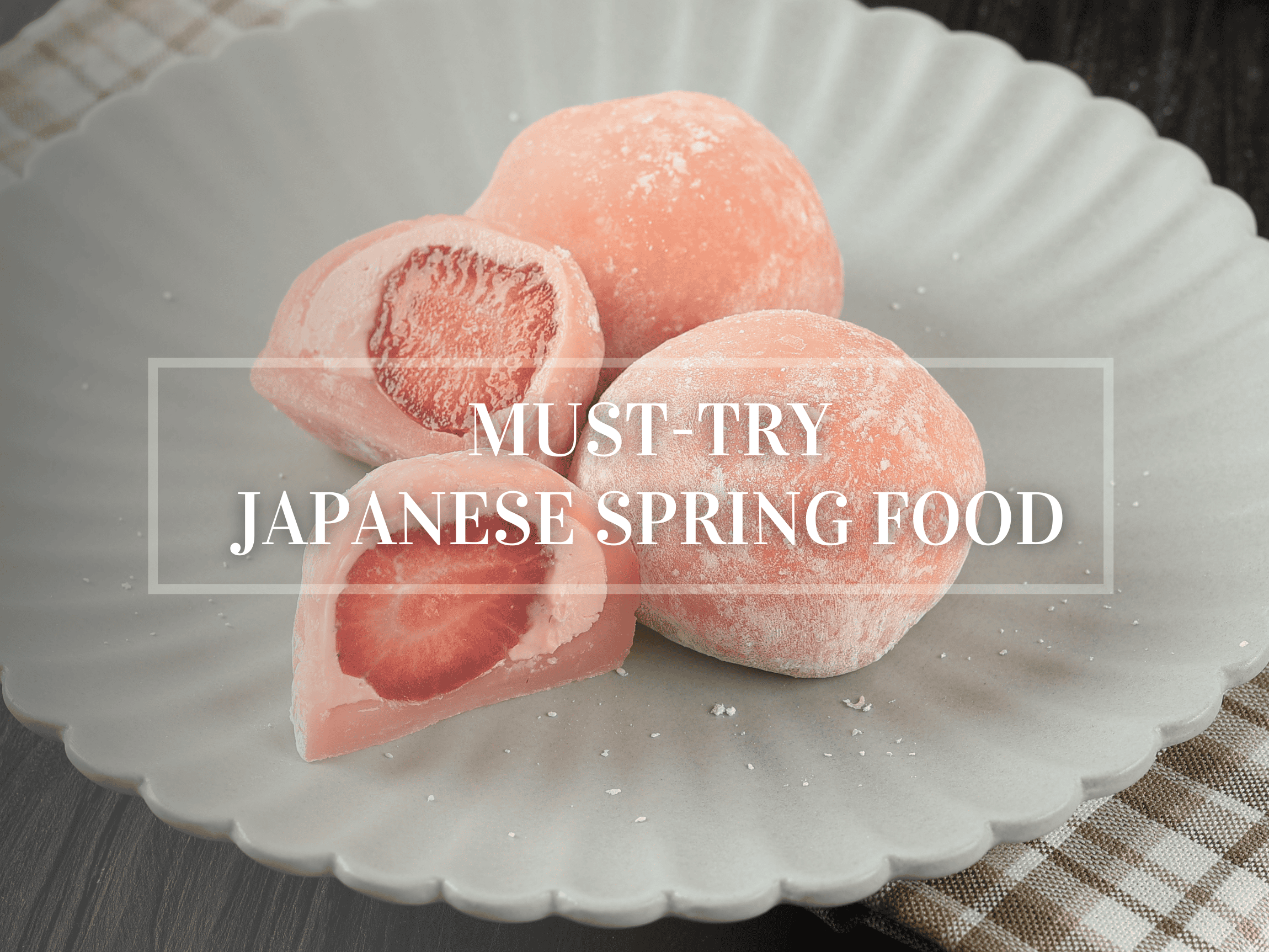 Delicious Spring Foods in Japan