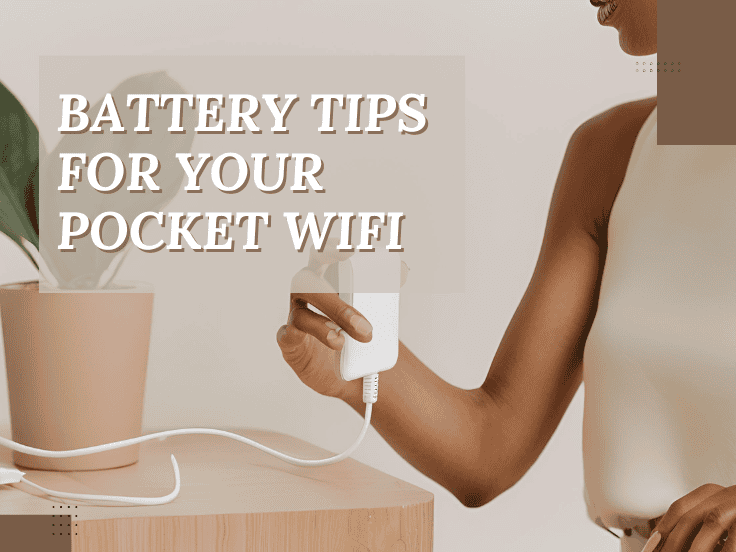 Battery Tips for Your Pocket WiFi