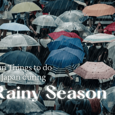 Fun Things to Do in Japan During the Rainy Season